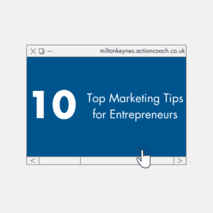 10 Top Marketing Tips for Entrepreneurs