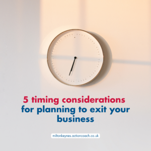 5 timing considerations for planning to exit your business