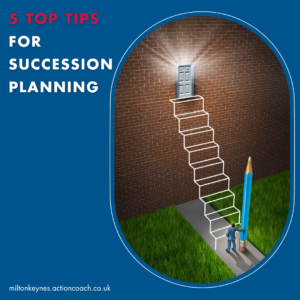 5 Top Tips for succession planning