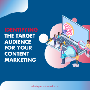 Identifying the target audience for your content marketing