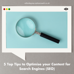 5 top tips to optimise your content for search engines (SEO)