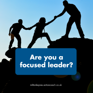 Are you a focused leader?