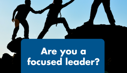 Are you a focused leader?