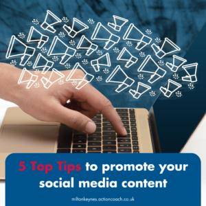 5 Top Tips to promote your social media content