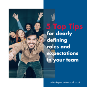 5 Top Tips for clearly defining roles and expectations in your team