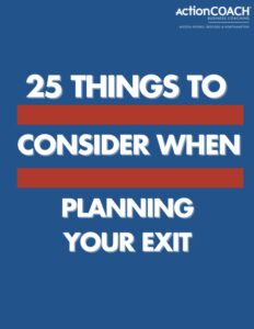 25 things to consider when planning your exit