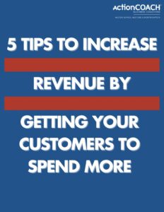 5 Tips to Increase Revenue by Getting Your Customers to Spend More