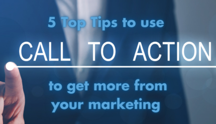 5 top tips to use calls to action to get more from your marketing