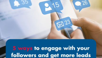 5 ways to engage with your followers and get more leads