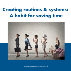 Creating routines & systems: A habit for saving time