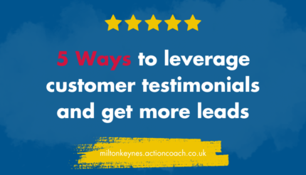 5 Ways to leverage customer testimonials and get more leads