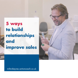 5 ways to build relationships and improve sales