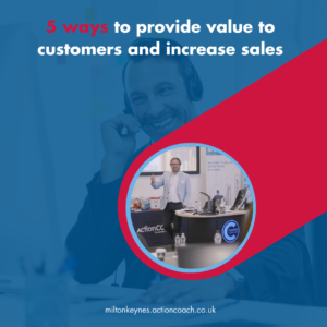 5 ways to provide value to customers and increase sales