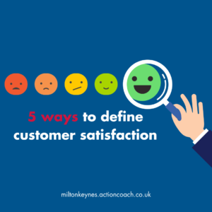 5 ways to define customer satisfaction