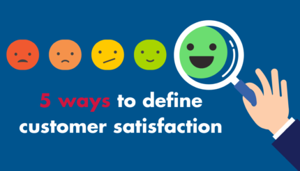 5 ways to define customer satisfaction