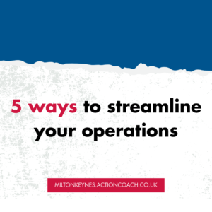 5 ways to streamline your operations