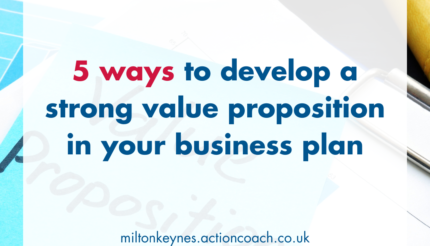 5 ways to develop a strong value proposition in your business plan