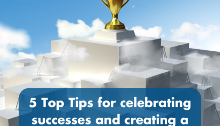 5 Top Tips for celebrating successes and creating a winning culture