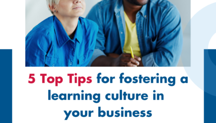 5 Top Tips for fostering a learning culture in your business