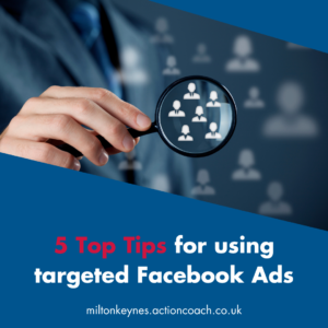 5 Top Tips for using targeted Facebook Ads