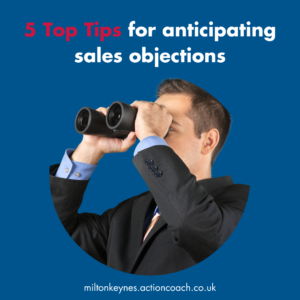 5 Top Tips for anticipating sales objections