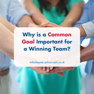 Why is a Common Goal Important for a Winning Team?