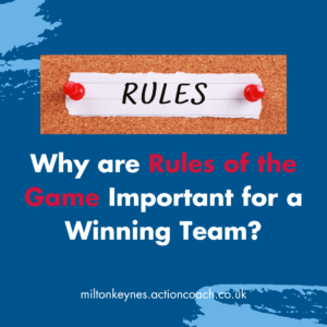 Why are Rules of the Game Important for a Winning Team?