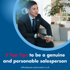 5 Top Tips to be a genuine and personable salesperson