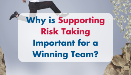 Why is Supporting Risk Taking Important for a Winning Team?