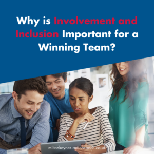 Why is Involvement and Inclusion Important for a Winning Team?