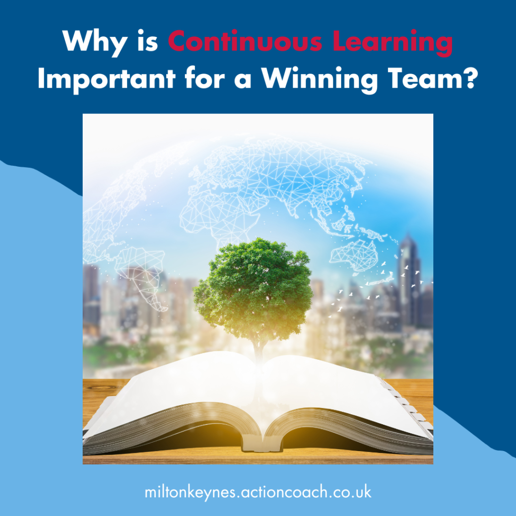 Why is Continuous Learning Important for a Winning Team?