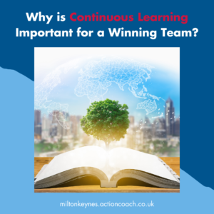 Why is Continuous Learning Important for a Winning Team?