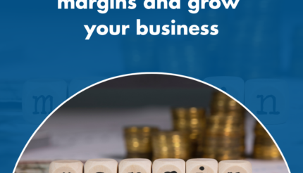 5 Top Tips to improve your margins and grow your business