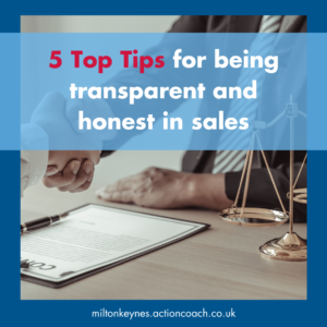 5 Top Tips for being transparent and honest in sales