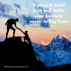 5 ways to build trust and make your business easier to buy from