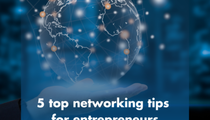 5 top networking tips for entrepreneurs