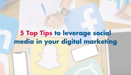 5 Top Tips to leverage social media in your digital marketing