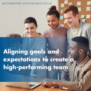 Aligning goals and expectations to create a high-performing team