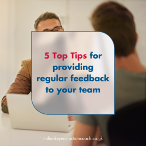 5 Top Tips for providing regular feedback to your team