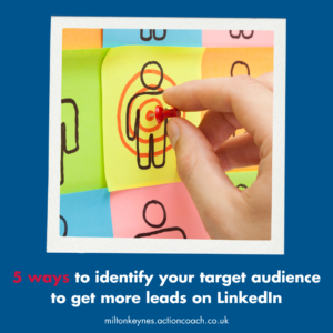 5 ways to identify your target audience to get more leads on LinkedIn