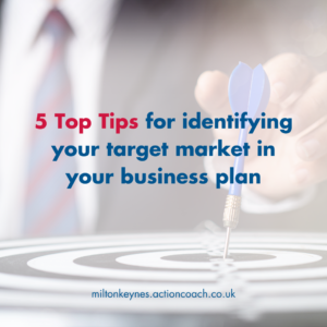 5 Top Tips for identifying your target market in your business plan