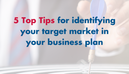 5 Top Tips for identifying your target market in your business plan