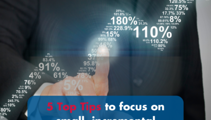 5 top tips to focus on small, incremental improvements in business