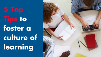 5 Top Tips to foster a culture of learning