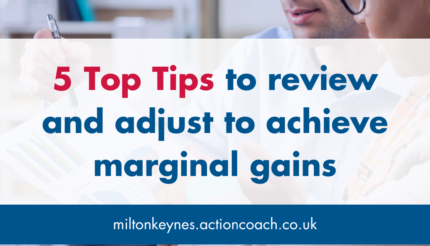 5 Top Tips to review and adjust to achieve marginal gains