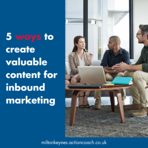 5 ways to create valuable content for inbound marketing