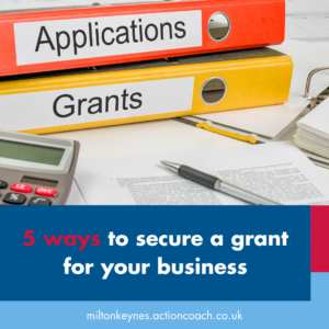 5 ways to secure a grant for your business