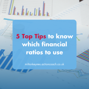 5 Top Tips to know which financial ratios to use