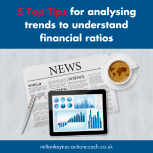 5 Top Tips for analysing trends to understand financial ratios