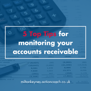 5 Top Tips for monitoring your accounts receivable